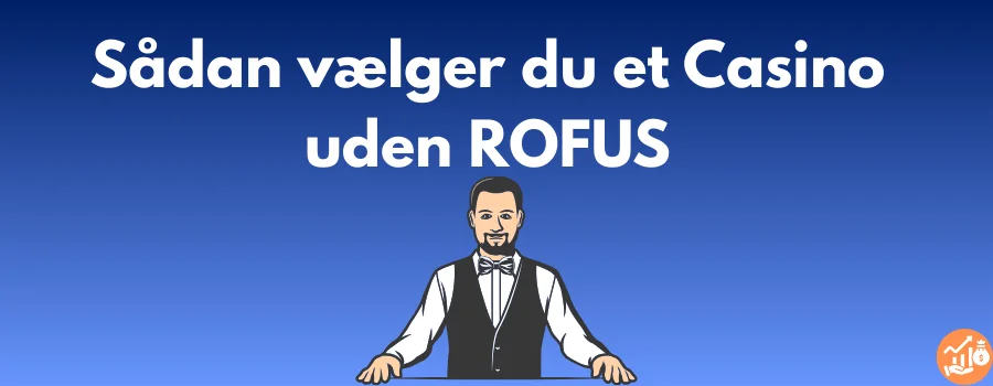 Sådan vælger du et Casino uden ROFUS