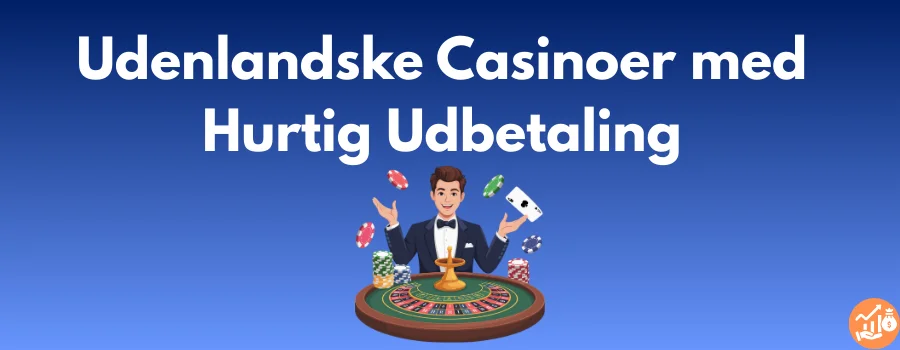 Udenlandske Casinoer med Hurtig Udbetaling